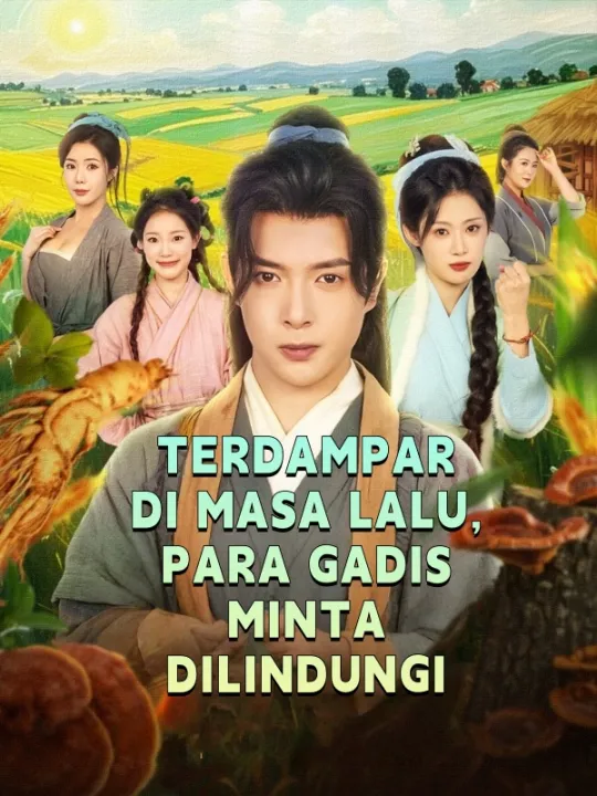 TERDAMPAR DI MASA LALU, PARA GADIS MINTA DILINDUNGI